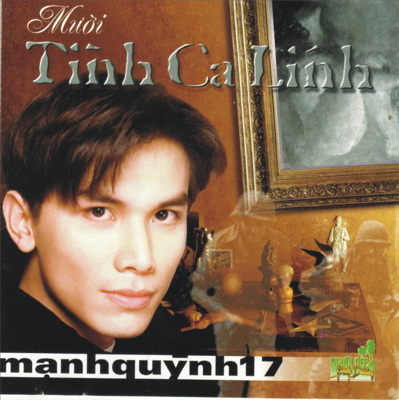 Album-Mạnh Quỳnh 17-10 Tình Ca Lính 1 Album-Mạnh Quỳnh 17-10 Tình Ca Lính