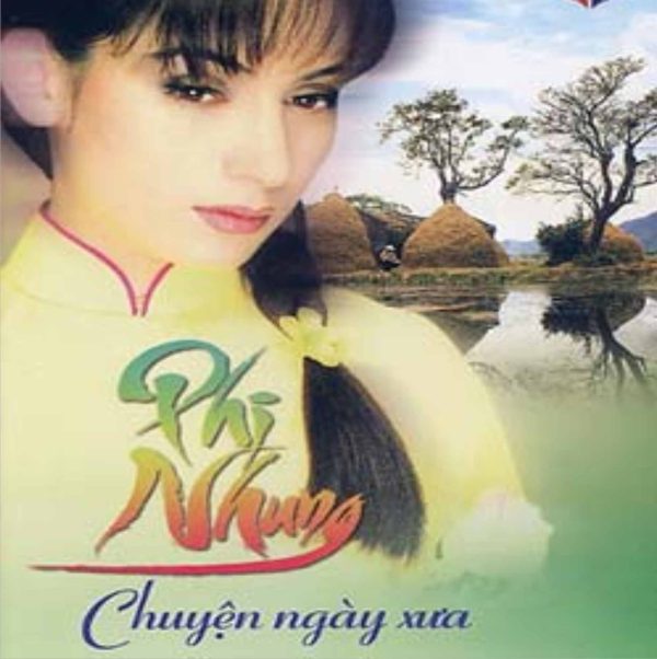 PHI NHUNG - CHUYỆN NGÀY XƯA
